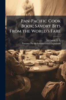 Pan-Pacific Cook Book; Savory Bits From the World's Fare