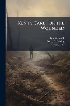 Kent's Care for the Wounded