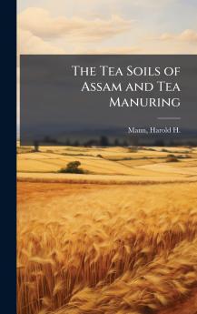 The Tea Soils of Assam and Tea Manuring