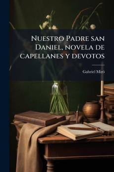 Nuestro Padre san Daniel novela de capellanes y devotos
