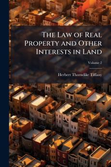 The Law of Real Property and Other Interests in Land