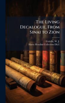 The Living Decalogue From Sinai to Zion