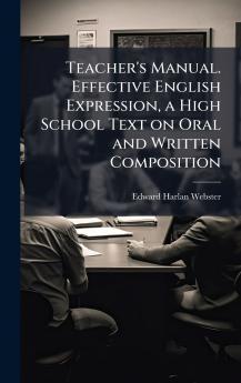 Teacher's Manual. Effective English Expression a High School Text on Oral and Written Composition