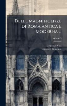 Delle magnificenze di Roma antica e moderna ...