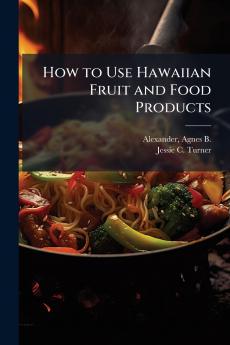 How to Use Hawaiian Fruit and Food Products