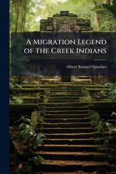 A Migration Legend of the Creek Indians