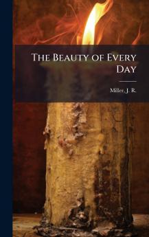 The Beauty of Every Day