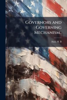 Governors and Governing Mechanism..