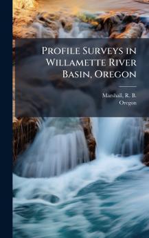 Profile Surveys in Willamette River Basin Oregon