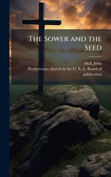 The Sower and the Seed