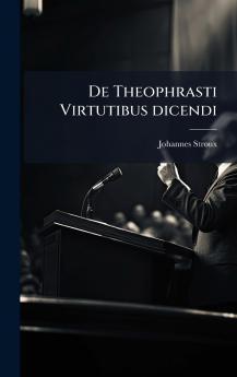 De Theophrasti Virtutibus dicendi