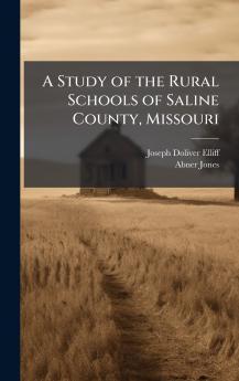 A Study of the Rural Schools of Saline County Missouri