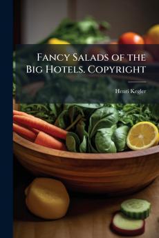 Fancy Salads of the Big Hotels. Copyright