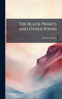 The Black Prince and Other Poems