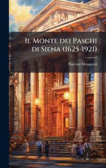 Il Monte dei Paschi di Siena (1625-1921)