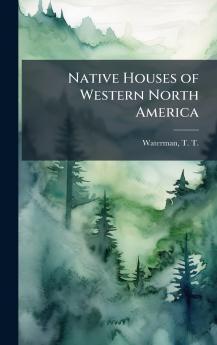 Native Houses of Western North America