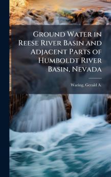 Ground Water in Reese River Basin and Adjacent Parts of Humboldt River Basin Nevada