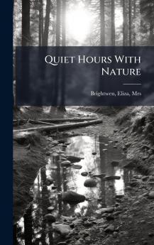Quiet Hours With Nature