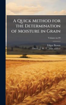 A Quick Method for the Determination of Moisture in Grain