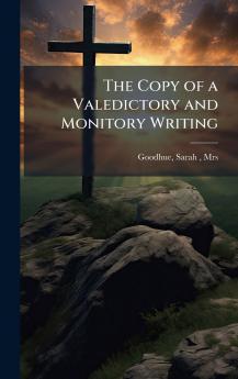 The Copy of a Valedictory and Monitory Writing