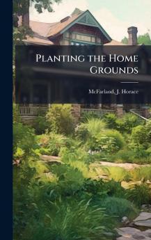 Planting the Home Grounds