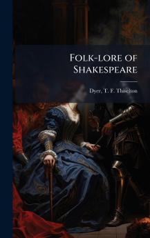 Folk-lore of Shakespeare