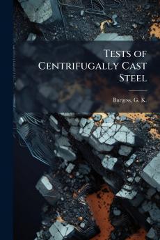 Tests of Centrifugally Cast Steel