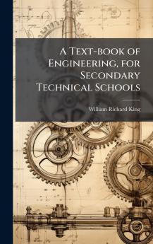 A Text-book of Engineering for Secondary Technical Schools