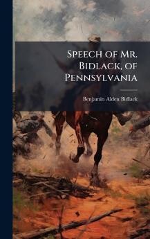 Speech of Mr. Bidlack of Pennsylvania