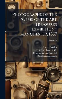 Photographs of the Gems of the Art Treasures Exhibition Manchester 1857