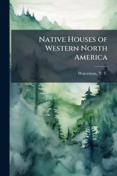 Native Houses of Western North America
