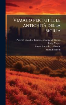 Viaggio per tutte le antichitaÌ della Sicilia