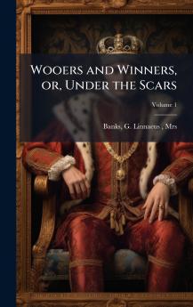 Wooers and Winners or Under the Scars
