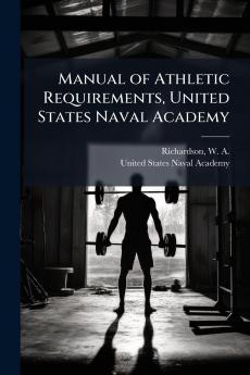 Manual of Athletic Requirements United States Naval Academy