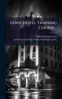 Lewis Hotel Training Course ..