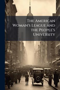 The American Woman's League and the People's University