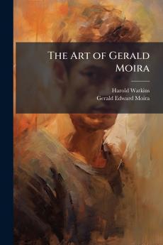The Art of Gerald Moira