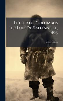 Letter of Columbus to Luis De Santangel 1493