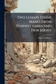 Two Lenape Stone Masks From Pennsylvania and New Jersey