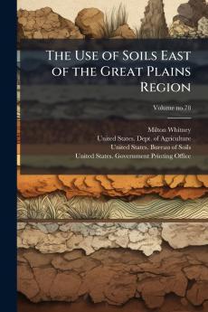 The Use of Soils East of the Great Plains Region