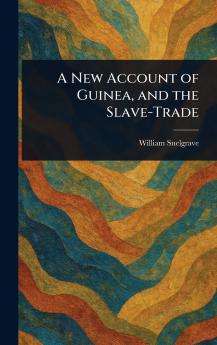 A New Account of Guinea and the Slave-Trade