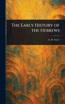 The Early History of the Hebrews