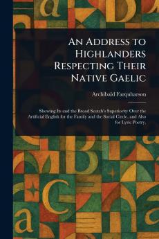 An Address to Highlanders Respecting Their Native Gaelic