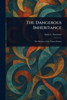 The Dangerous Inheritance
