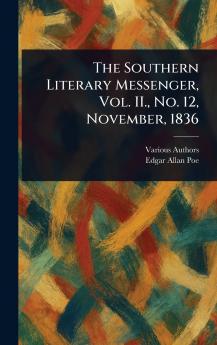The Southern Literary Messenger Vol. II. No. 12 November 1836