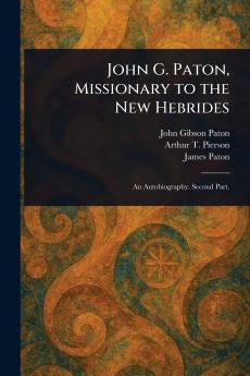 John G. Paton Missionary to the New Hebrides