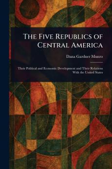 The Five Republics of Central America