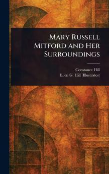 Mary Russell Mitford and Her Surroundings