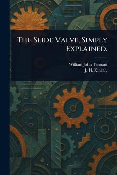The Slide Valve Simply Explained.
