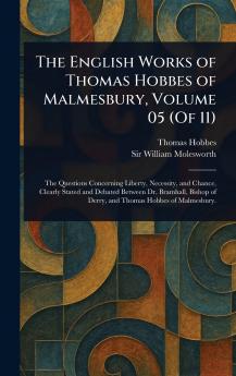 The English Works of Thomas Hobbes of Malmesbury Volume 05 (Of 11)